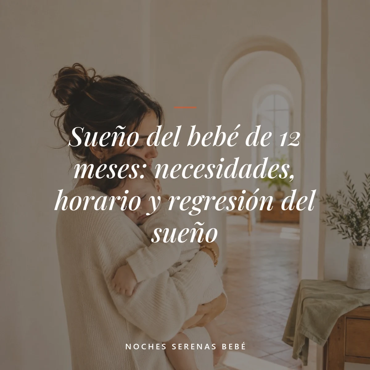 sueño bebé 12 meses — Sueño del bebé de 12 meses: necesidades, horario y regresión del sueño